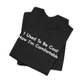 funny tshirt i-used-to-be-cool