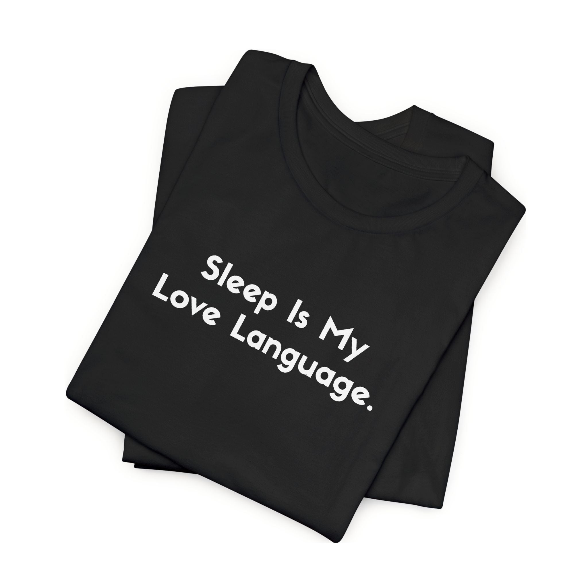 funny tshirt sleep-is-my-love-language